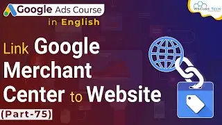 How to Creating Google Merchant Center & Connecting it with Website