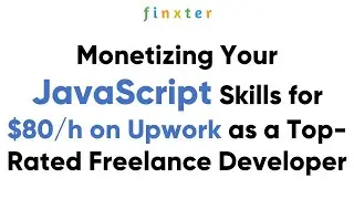 Monetizing Your JavaScript Skills for $80/h on Upwork as a Top-Rated Freelance Developer