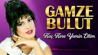 KAÇ KERE YEMİN ETTİM - Gamze Bulut