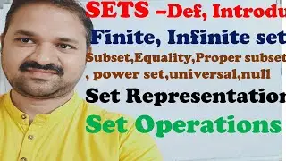 Sets || Set Representation || Set Operations || power Set || finite || infinite || subset || proper