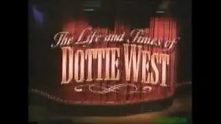 The Life and Times Of Dottie West