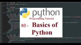 03 - Basics of Python (Python Tutorial Series)