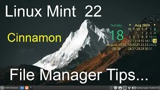 Linux Mint 22 - Cinnamon -  File manager Tips.