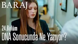 DNA sonucunda ne yazıyor? - Baraj 24. Bölüm