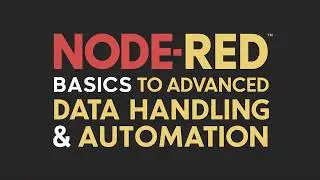 From Basics to Advanced: Mastering Data Handling with Node Red
