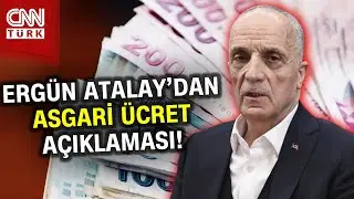 Asgari Ücrette Son Dakika Gelişmesi! Türk-İş Başkanı Ergün Atalaydan Önemli Açıklamalar #Haber