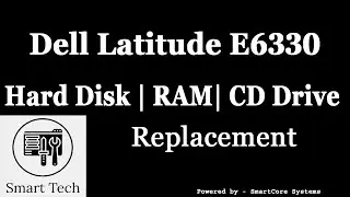 Dell Latitude E6330 | RAM | Hard Disk Upgrade