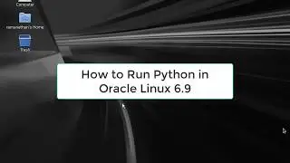 How to Run Python in Oracle Linux 6.9 | Python in Oracle Linux 6