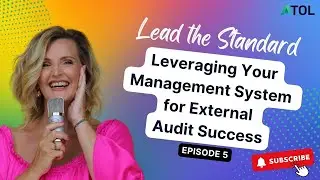 Lead the Standard Podcast Ep.5 | Leveraging Your Management System for External Audit Success