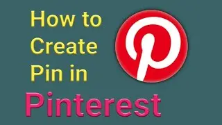 How to Create Pin on Pinterest 2022