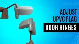 How to Easily Adjust a uPVC Door Flag Hinge: Quick DIY Guide