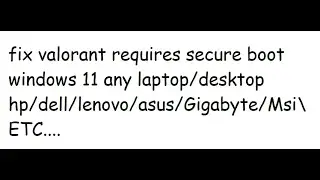 fix valorant requires secure boot windows 11  ( @ALLLAPTOPSOLUTION. )