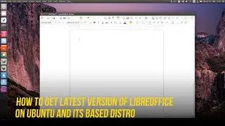 Install or Update LibreOffice on Ubuntu From deb.tar.gz Package - No PPA, Flatpak, And Snap