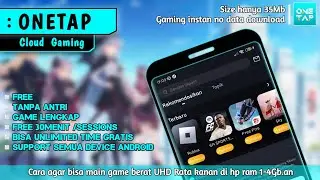 [Update Lagi] Cloud game OneTap Versi 3.7.2, Game Lengkap, Bisa main Genshin Impact, Cara Login Easy