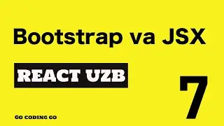 REACT UZB 2021 👆🏻 #7 -  React bilan Bootstrap, JSX bilan Dinamik atributlar.