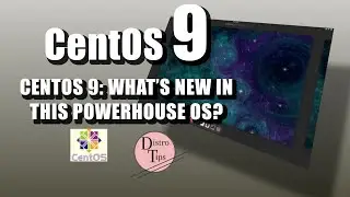 CENTOS 9: WHAT’S NEW IN THIS POWERHOUSE OS?