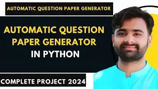 Automatic Question Paper Generator in Python 2024 | Question Paper Generator in Python