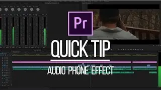 Premiere Pro Quick Tip: Phone Voice Effect