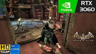 Batman Arkham Asylum Max Settings 1440p | RTX 3060