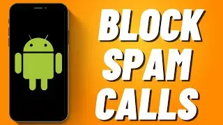 How to Block Spam Calls on Android (2023)