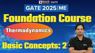 GATE 2025 | Mechanical Engineering | Thermodynamics | Basic Concepts: 2 | BYJU'S GATE