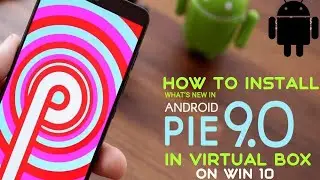 ANDROID 9 for VirtualBox Installation Guide 2019