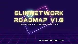 GlimNetwork Roadmap V1.0 Fully Explained | Watch Till End