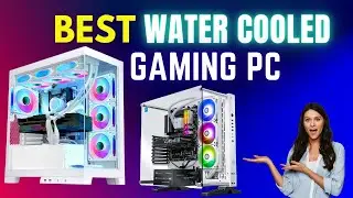 Best Water Cooled Gaming PC