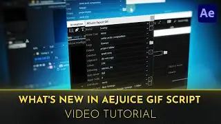 Whats New in AEJuice GIF Script | Video Tutorial | After Effects