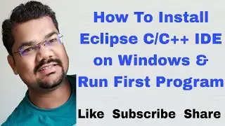 How to install eclipse c/c++ ide on windows & How to run C or C++ Program in eclipse ide