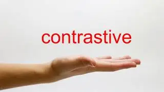 How to Pronounce contrastive - American English