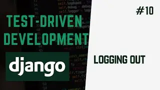 Logging Out Users | Learn Test Driven Development With Django #10