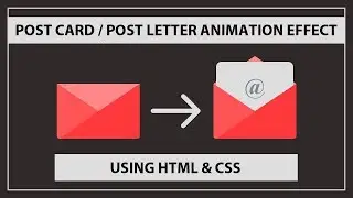 Post Card Animation effect using HTML and CSS - Post Letter Animation - CSS Animations