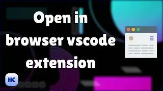 open in browser visual studio code | Vscode extensions