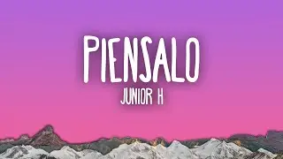Junior H - PIENSALO