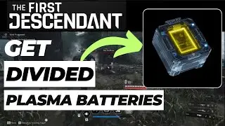 How to Get Divided Plasma Batteries  in The First Descendant  (2024 Updated)