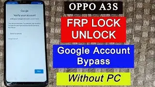 Oppo A3s FRP Bypass 2022 | Without PC 100% Easy Working Method