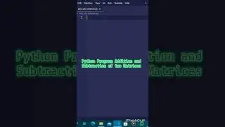 Python Program To Print Matrixs Addition and Subtraction. 