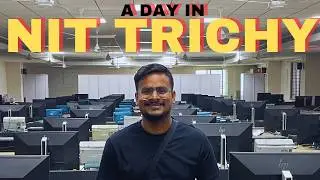 NIT Trichy Campus Tour | Hostel | Mess | Sports | Library | Room | Placement Vlog | JEE MAINS April