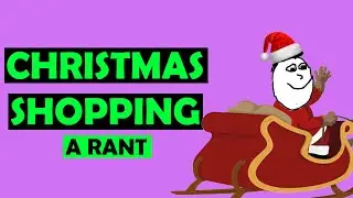 Christmas Shopping (A Not-So Jolly RANT)