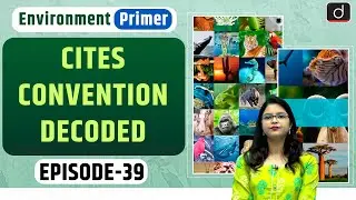 CITES Convention| Environment Primer | Drishti IAS English