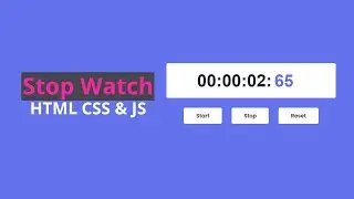 Create a Stop Watch Using HTML CSS JavaScript