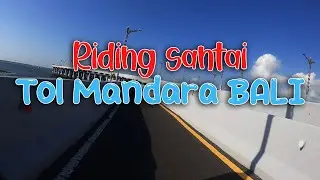 Riding di Tol Mandara Bali