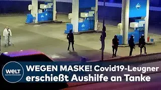 IDAR-OBERSTEIN: Kopfschuss wegen Maskenpflicht! Corona-Leugner erschießt Tankstellen-Aushilfe