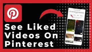 How To See Liked Videos On Pinterest (Update)