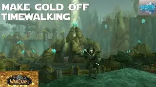 How to  Make Gold Off TBC Timewalking in 2023 - World of Warcraft Dragonflight Gold Making Guides