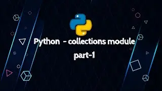 Python - collections module part-1
