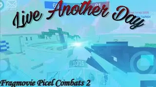 Live Another Day - Fragmovie Pixel Combats 2