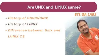 ETL Testing | Unix vs Linux | History of Unix and Linux Operating System