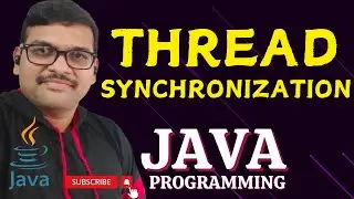 THREAD SYNCHRONIZATION - JAVA PROGRAMMING